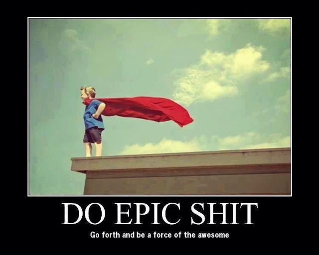 Everyday A New Adventure Everyone Go Do Something Epic!!!