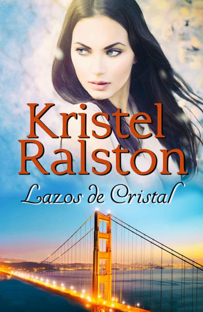 Bookadictas LAZOS DE CRISTAL, KRISTEL RALSTON Bookadictas LAZOS DE CRISTAL, KRISTEL RALSTON
