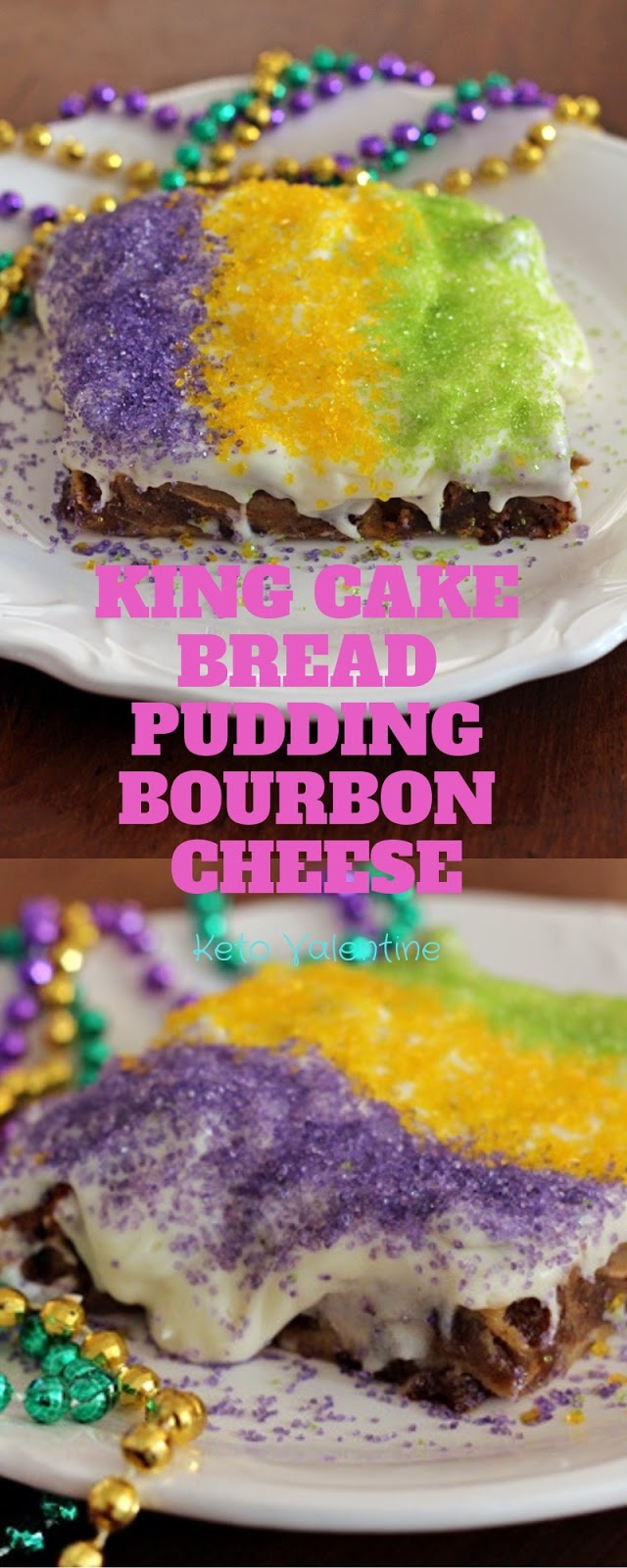 King Cake Bread pudding Bourbon Cheese valentine cake