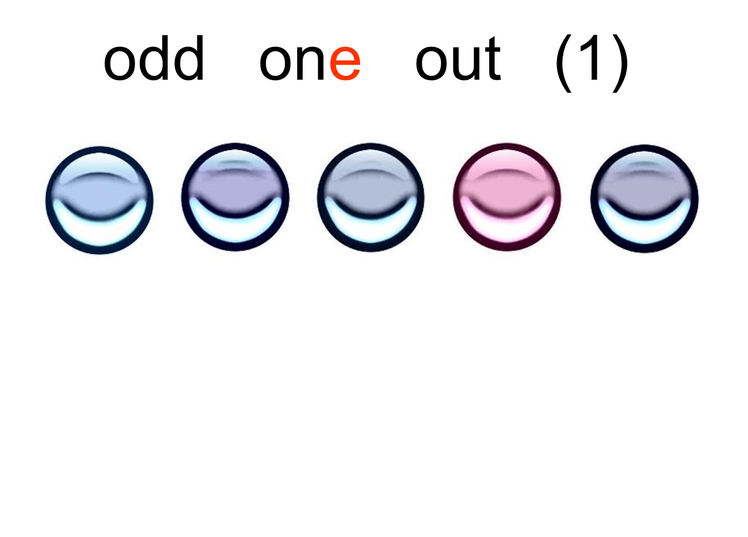 Which is the odd one. Odd 1 out.