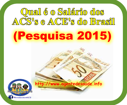 sal%C3%A1rio%2Bdos%2BACS%2B2015 Qual é o Salário dos ACS do Brasil: (Pesquisa 2015)