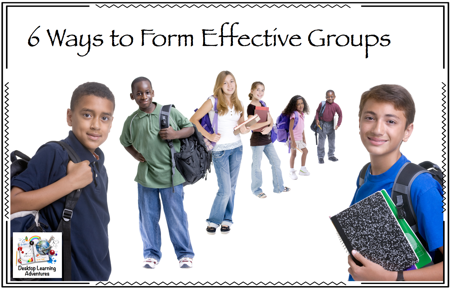 Desktop Learning Adventures 6 Ways to Form Effective Groups in the Classroom