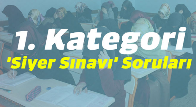 2018 siyer sınavı 1. kategori A kitapçığı sınav soruları 2018 siyer sınavı 1. kategori A kitapçığı sınav soruları