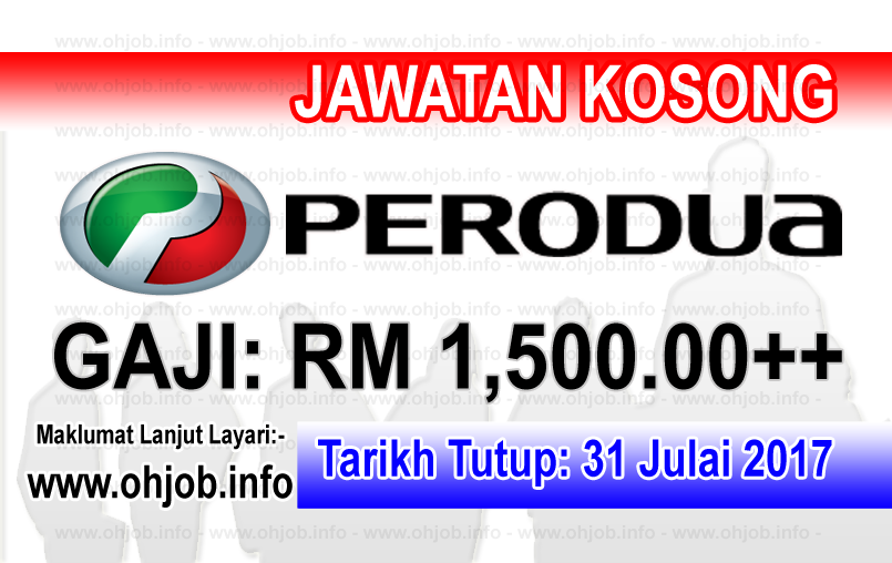 Jawatan Kosong Perodua 31 Julai 2017 Jawatan Kosong Kerajaan Swasta Terkini Malaysia 2020 2021