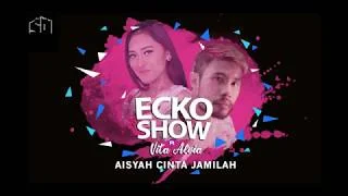 Lirik Lagu Ecko Show - Aisyah Cinta Jamilah (feat. Vita Alvia)
