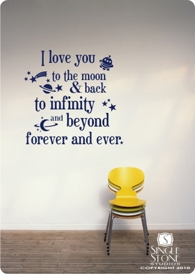 I Love You to the moon & back to infinity and beyond ...