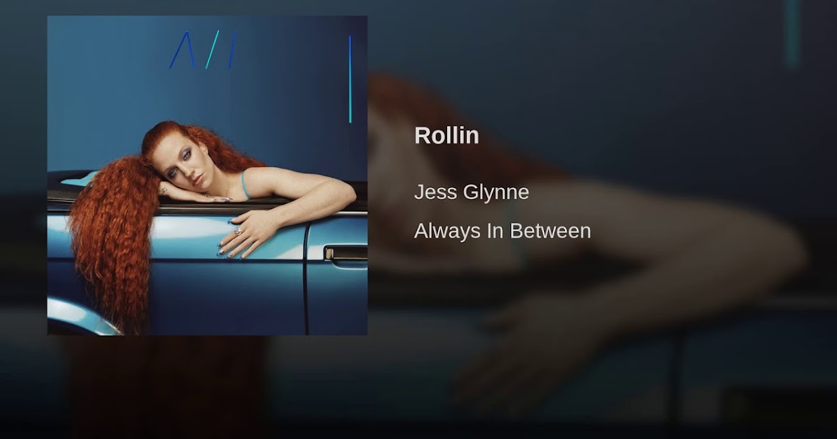 Jess glynne albums. Джесс глинн. Always in between. The first of march задания для детей. Jess glynne live 2014.