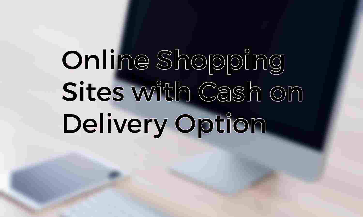 Online Shopping Sites in India Cash On Delivery   List of Best ...