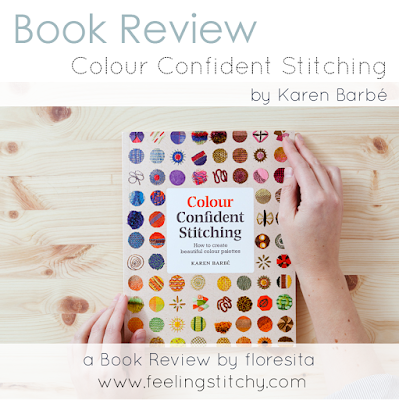 Colour Confident Stitching by Karen Barbe - a book review by floresita for Feeling Stitchy