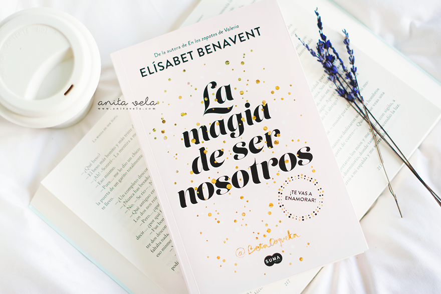 Reseña] La magia de ser nosotros de Elísabet Benavent - La Narradora