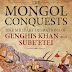 The Mongol Conquests: The Military Operations of Genghis Khan and Sube'etei by Carl Fredrik Sverdrup