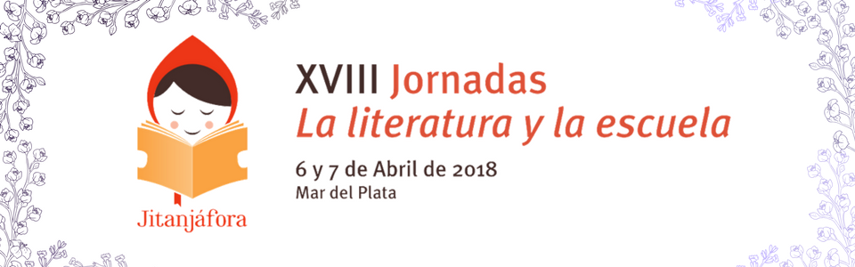 XVIII Jornadas "La Literatura y la Escuela". Jitanjáfora ONG