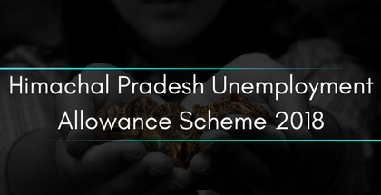 Himachal Pradesh Unemployment Allowance Scheme 2018 