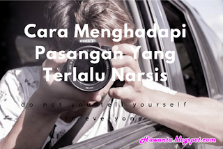 Menghadapi Pasangan Yang Terlalu Narsis