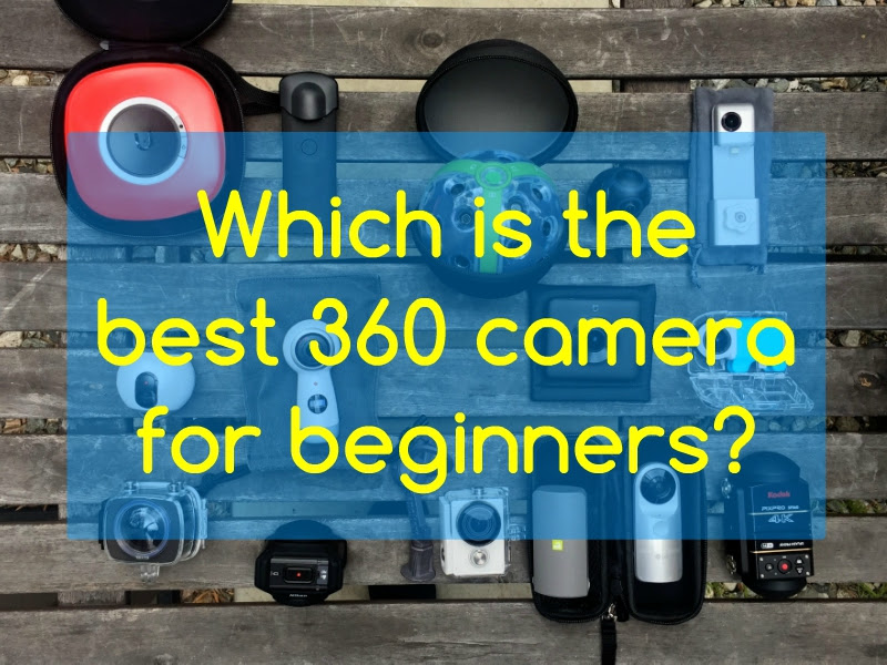 Best 360 Cameras for Beginners Part 2 best 360 cameras for