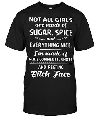 Not all girls are made of sugar spice shirt
