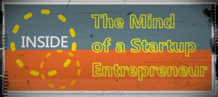 Inside the Mind of a Startup Entrepreneur : image