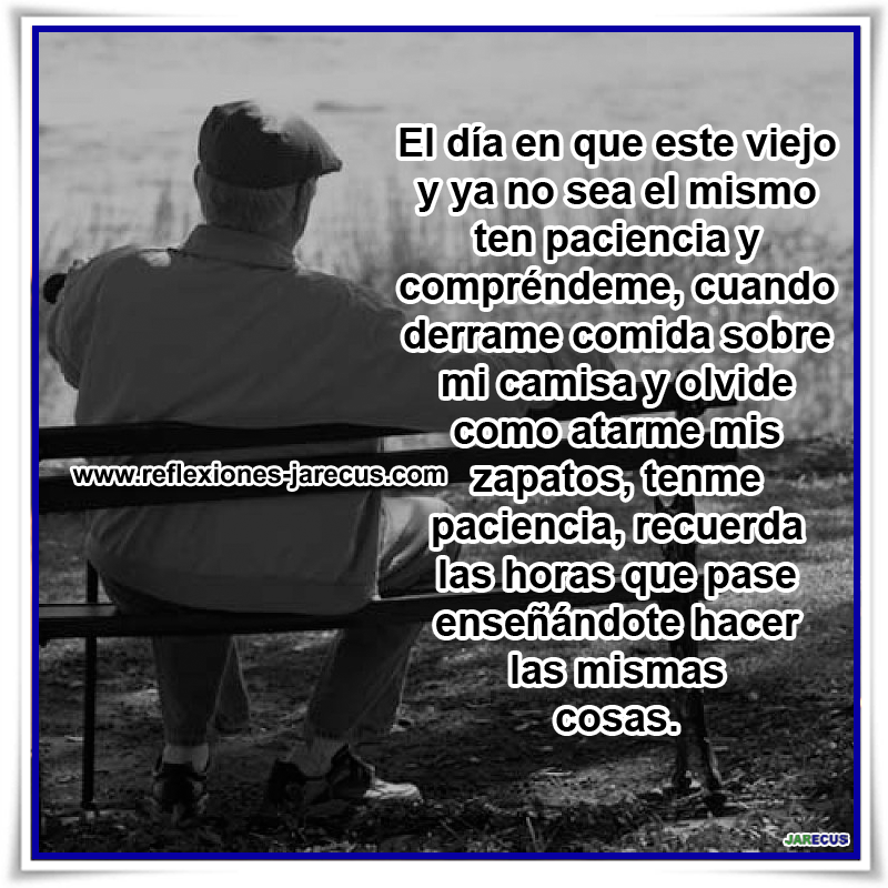 Cuando sea viejo Reflexiones de Familia,