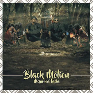 Black Motion - Moya Wa Taola (Album)