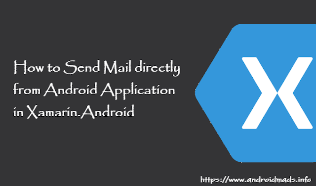 închide Extracţie Săpun  How to Send Mail directly from Android Application in Xamarin.Android
