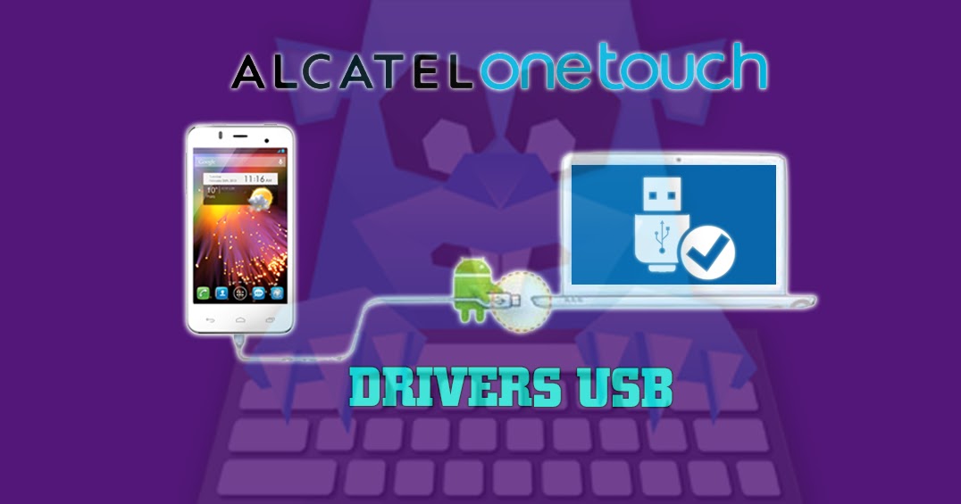 Driver Usb Alcatel One Touch 4007a Driver Usb Alcatel One Touch 4007a