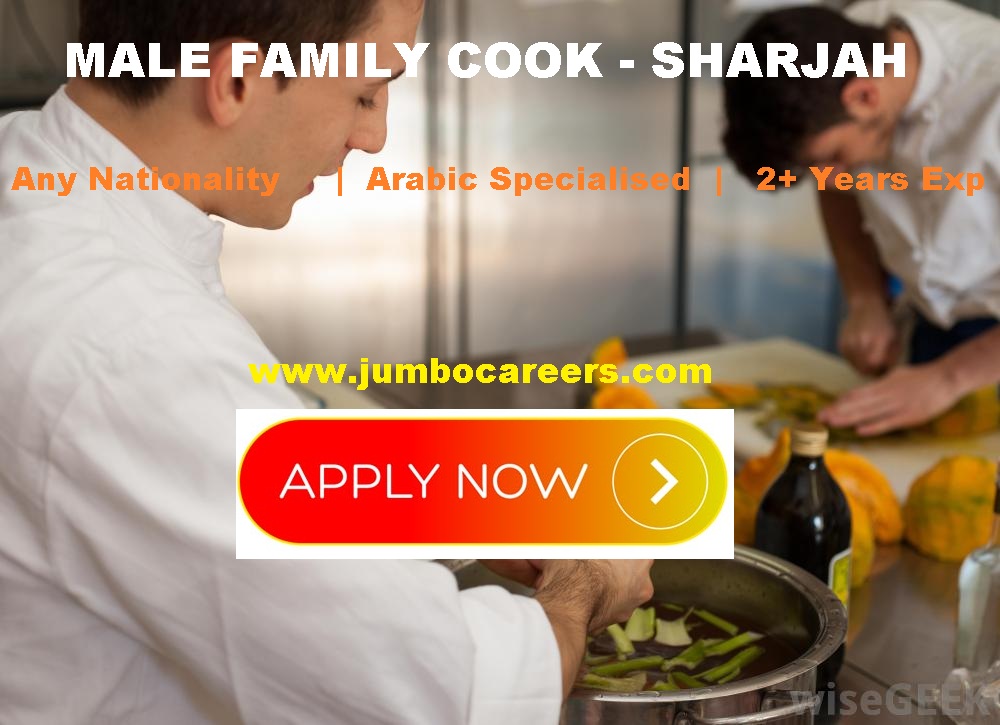 Male Arabic Cook Vacancy for a Family in Sharjah UAE House Cook Jobs