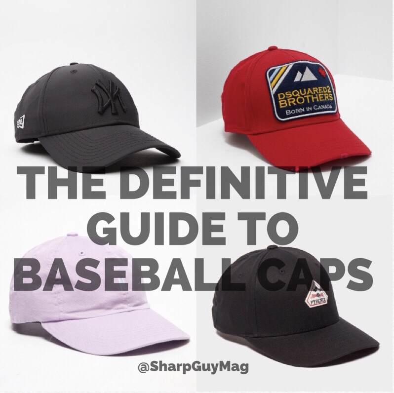 10 Baseball Caps Every Man Must Have In His Wardrobe Sharp Guy