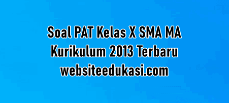 Soal Jawaban Pat Kelas 10 K13 2021 Lengkap Semua Mapel