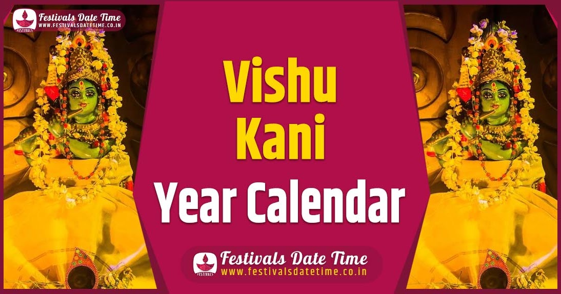 Vishu Kani Year Calendar, Vishu Kani Festival Schedule Festivals Date