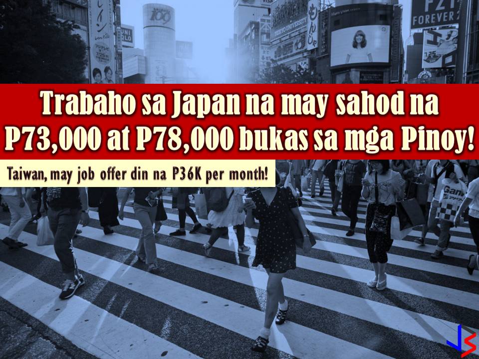 This is a good news to Filipinos who want to work in Japan.  Hundreds of jobs are up for grabs in Japan, especially for Filipinos. But you can only apply for these jobs through Philippine Overseas Employment Administration (POEA) and not in recruitment agencies so beware of illegal recruitment. According to POEA, Japan International Corporation of Welfare Services (JICWELS) is looking for 150 nurses and 720 care-workers. Nurses are guaranteed P78,000 salary per month while P73,000 per month for care-workers. Qualifications for Nurses Nursing Graduate With Licensed With three-years experience in hospital Qualification for Care-workers Anyone can apply as long as they have a certificate from caregiving training from Technical Education and Skills Development Authority (TESDA).  Applicants for both jobs need to undergo six-month language training which is a pre-requisite for national license exam in Japan. But POEA Deputy Administrator Jocelyn Sanchez assures the applicants that the training is free and with allowance.  Sanchez advised applicants to finish the training because in the end when they passed the exam they will be rewarded with big salaries. She added that this is a government-to-government program where applicants can be sure of trusted employers. For those who are willing, the application will be accepted until June 1 in POEA Regional Offices in your area while June 4 on POEA Central Office.  Meanwhile, 80 female factory machine operators are also needed in Taiwan. This is another government-to-government program with NXP Semiconductors Taiwan Ltd. Salary is around P36,000 and applicants may apply provided that they finished two-years in college. The deadline for application for Taiwan jobs is on May 23.