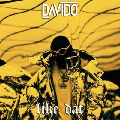 Davido - Like Dat "Afro Beat" Music || Download Free