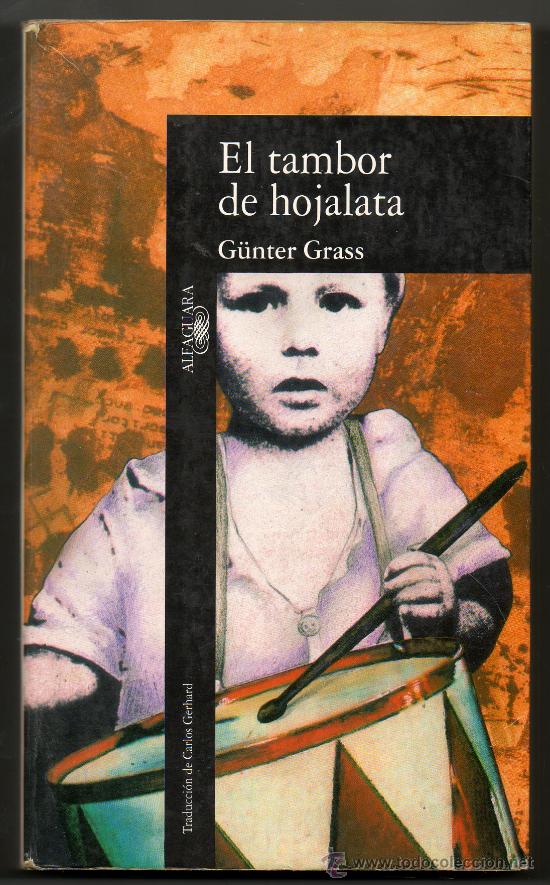 El Tambor De Famosa Obra De Günter Grass JUNGLELAND...........: El tambor de hojalata. Günter Grass. Alfaguara