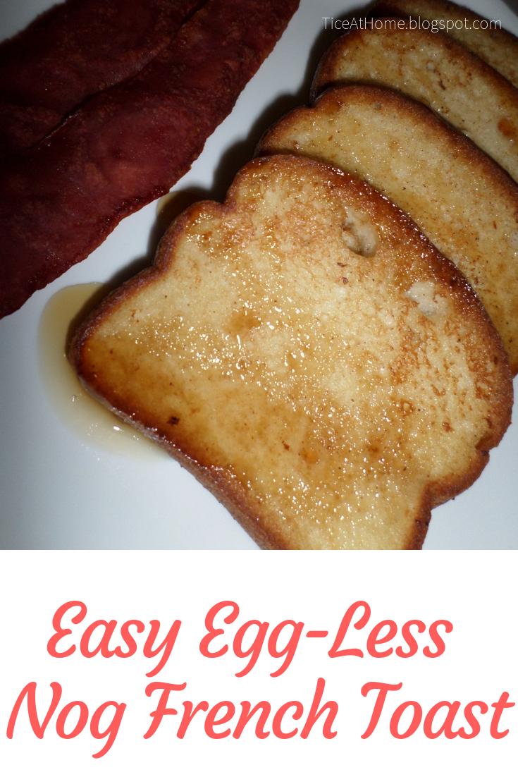 Easy EggLess Nog French Toast