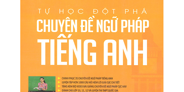 Tự Học Đột Phá Chuyên Đề Ngữ Pháp Tiếng Anh - Dương Hương (429 Trang Word)