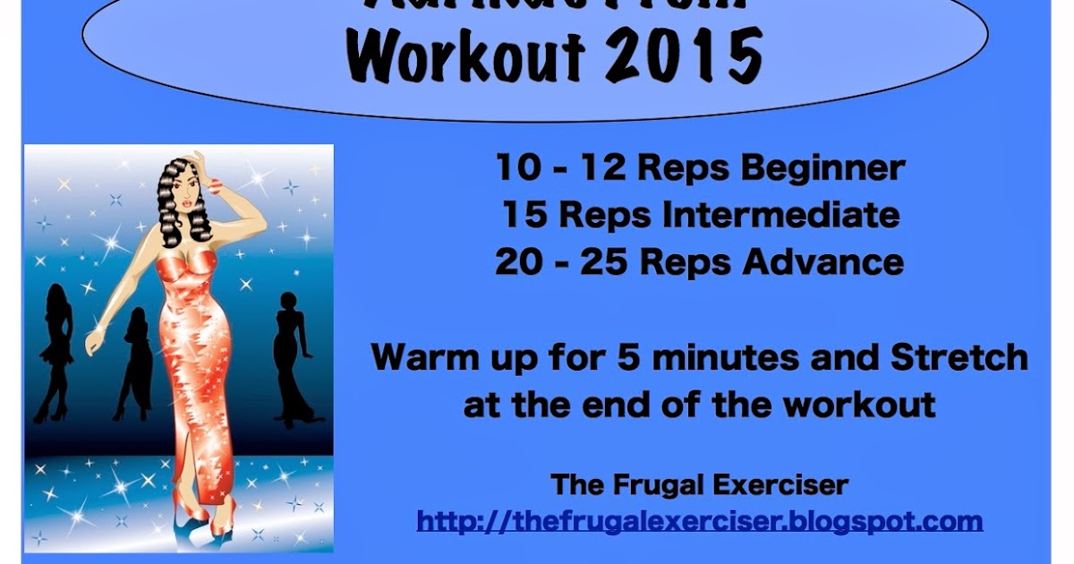 The Frugal Exerciser Prom Workout 2015