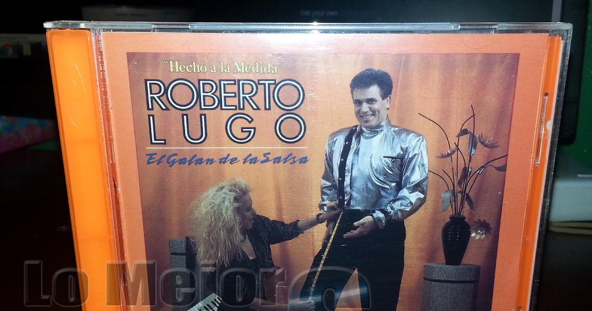 Lo Mejor de La salsa Roberto Lugo Hecho A La Medida 1989