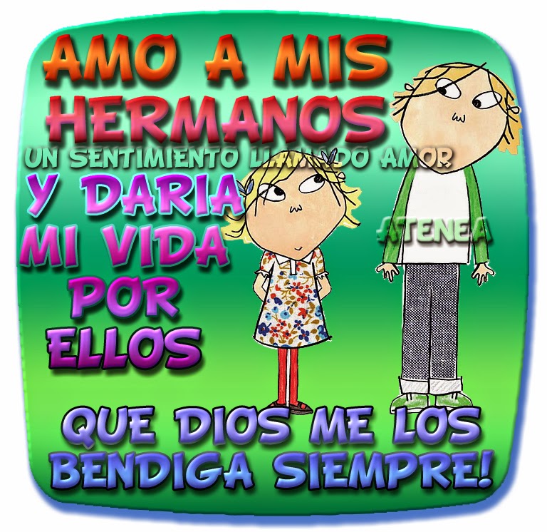 Todo Mujer: AMO A MIS HERMANOS