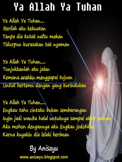 PUISI CINTA BY ANISAYU: Puisi Cinta Ya Allah Ya Tuhan