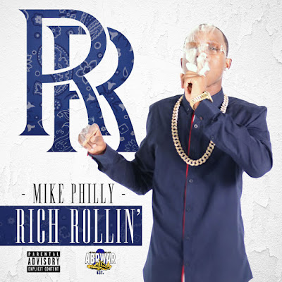 Mike Philly - "Rich Rollin" Mixtape | @MikePhilly203 