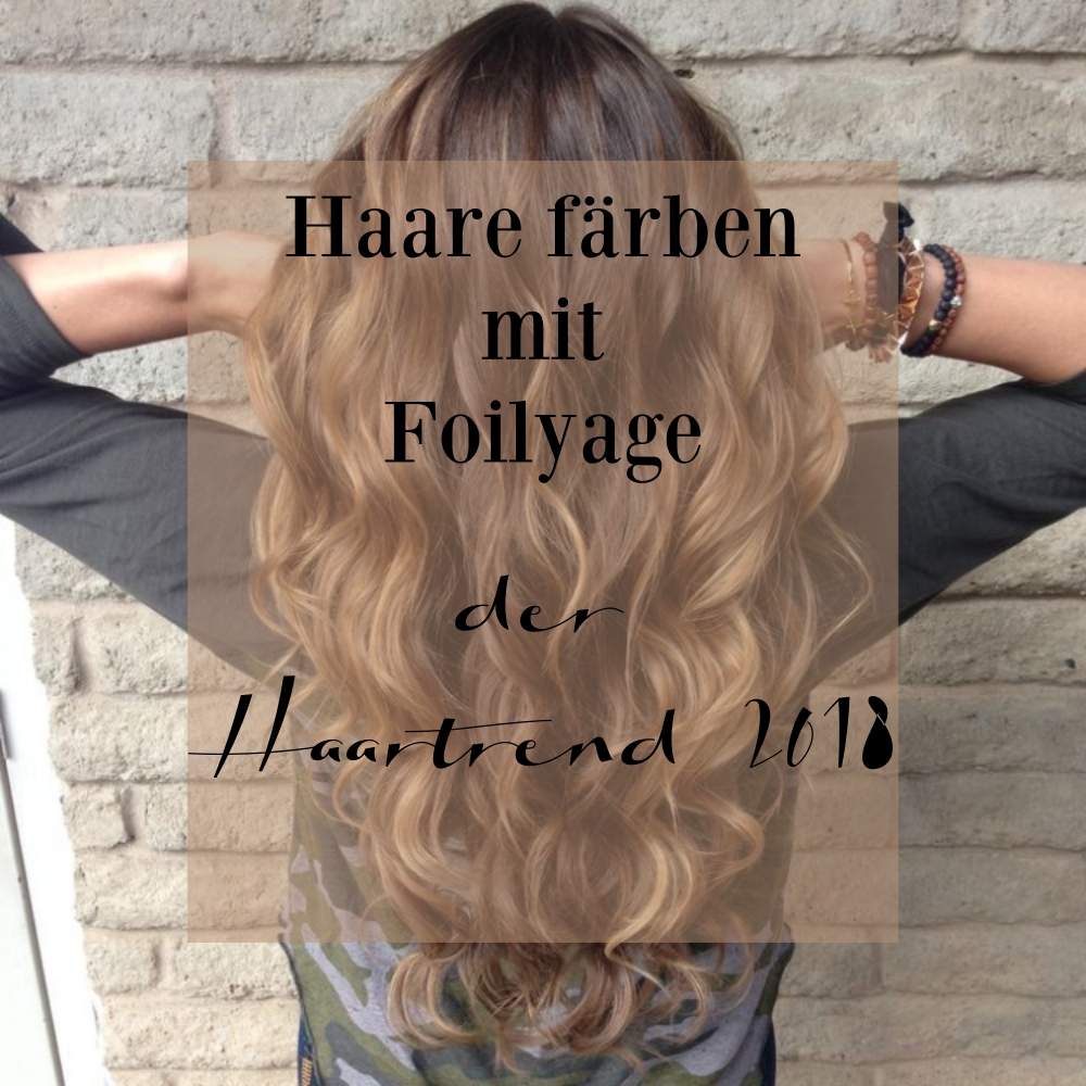 Der Nachfolger Von Balayage Haare Werden 18 Mit Der Foilyage Technik Gefarbt Annie Online Magazine For Fashion Lifestyle Beauty