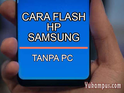 cara flash hp samsung tanpa pc
