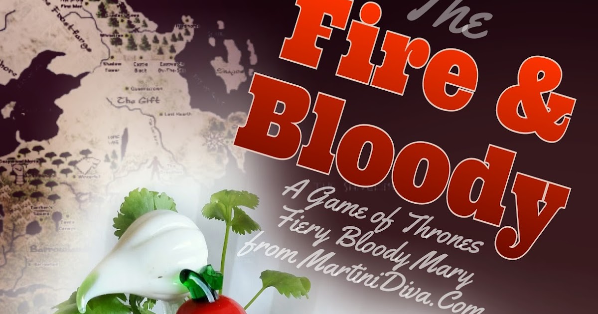 The MARTINI DIVA FIRE & BLOODY MARY Game of Thrones Cocktail