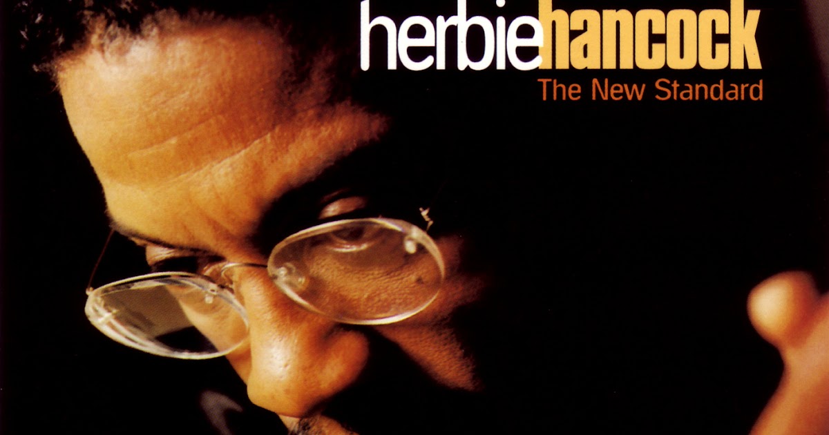Jazz solo....o con leche HERBIE HANCOCK / THE NEW STANDARD . 1996.