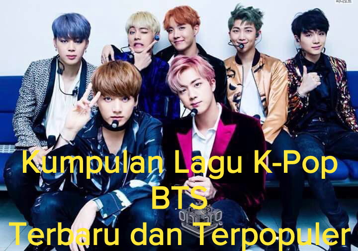 Download Kumpulan Lagu BTS K-Pop Terbaru dan Terpopuler Full Album