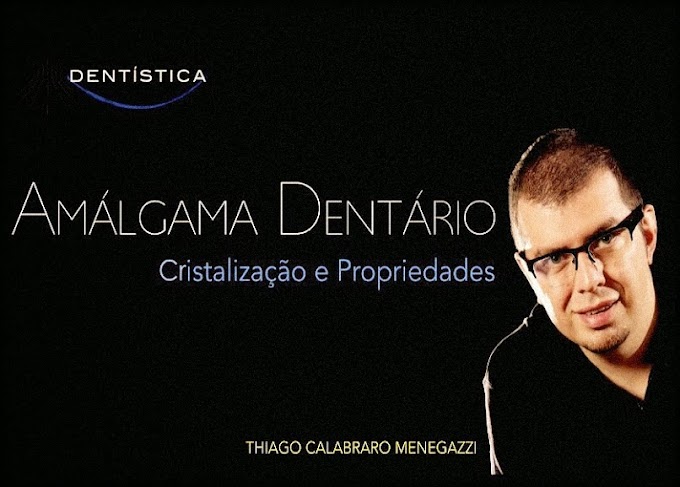 AMÁLGAMA DENTÁRIO (Cristalização e Propriedades) - Videoconferência