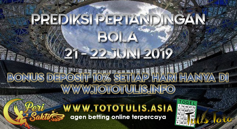 Prediksi Pertandingan Bola Tanggal 21 - 22 Juni 2019
