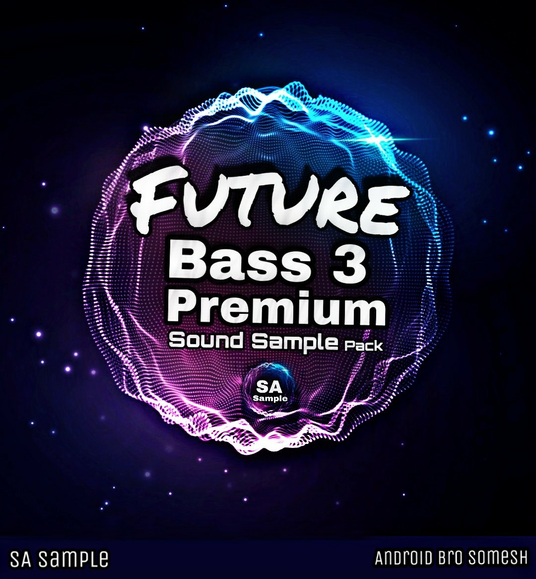 Future Bass 3 Premium Sound Sample Pack Free Download SA Sample