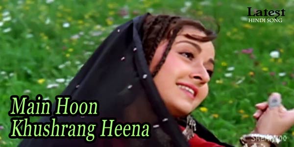 Main Hoon Khushrang Heena-मैं हूँ खुशरंग हीना-Lyrics In Hindi