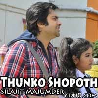 Thunko Shopoth Lyrics By Silajit Majumder