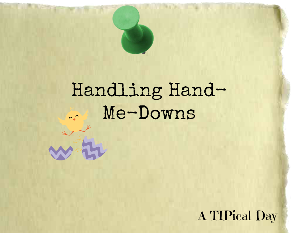 Handling HandMedowns A TIPical Day